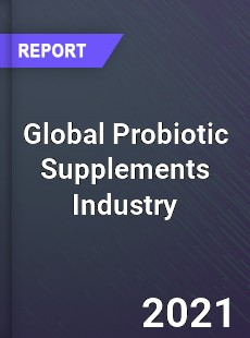 Global Probiotic Supplements Industry