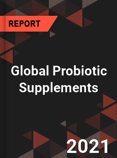 Global Probiotic Supplements Market