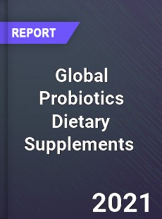 Global Probiotics Dietary Supplements Market