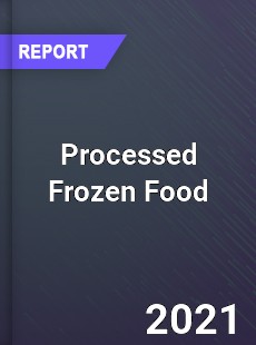 Global Processed Frozen Food Market