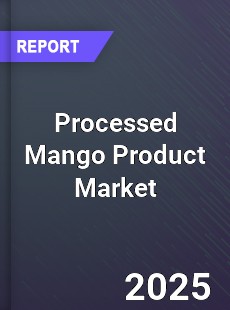 Global Processed Mango Product Industry