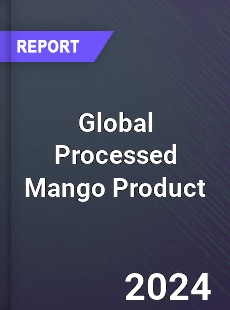 Global Processed Mango Product Market