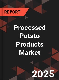 Global Processed Potato Products Market