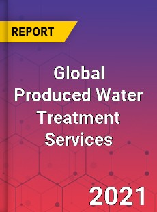 Global Produced Water Treatment Services Market