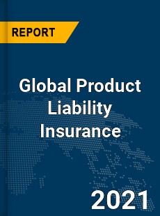 Global Product Liability Insurance Market