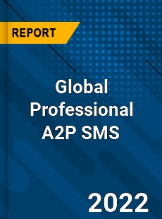 Global Professional A2P SMS Market