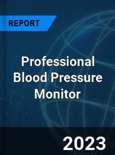 Global Professional Blood Pressure Monitor Market