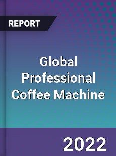 Global Professional Coffee Machine Market
