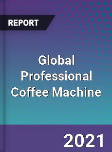 Global Professional Coffee Machine Market