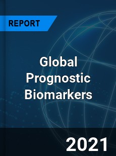 Global Prognostic Biomarkers Market