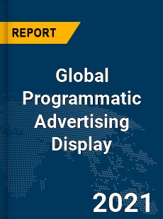Global Programmatic Advertising Display Market