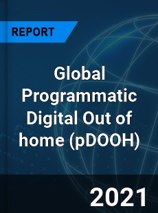 Global Programmatic Digital Out of home Market