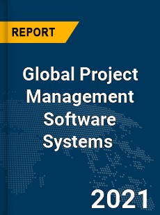 Global Project Management Software Systems Market