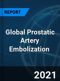 Global Prostatic Artery Embolization Market