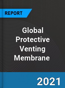 Global Protective Venting Membrane Market