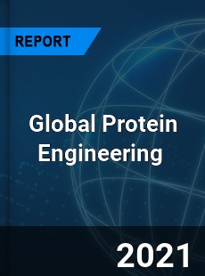 Global Protein Engineering Market