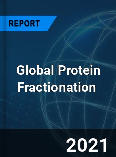 Global Protein Fractionation Market
