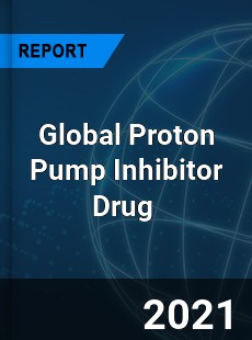 Global Proton Pump Inhibitor Drug Market