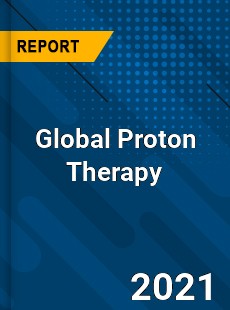 Global Proton Therapy Market