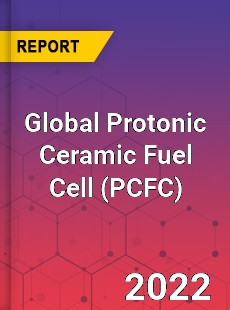 Global Protonic Ceramic Fuel Cell Market