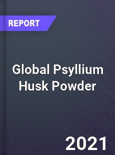 Global Psyllium Husk Powder Market