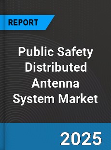 Global Public Safety Distributed Antenna System Outlook