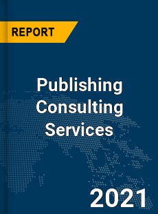 Global Publishing Consulting Services Market