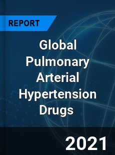Global Pulmonary Arterial Hypertension Drugs Market