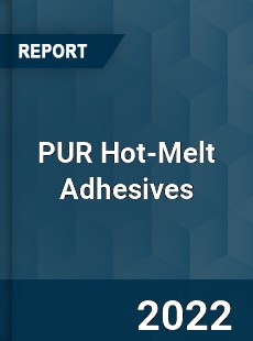 Global PUR Hot Melt Adhesives Market