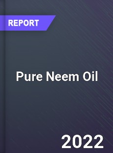 Global Pure Neem Oil Industry