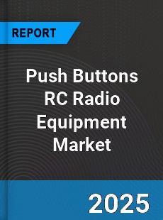 Global Push Buttons RC Radio Equipment Market
