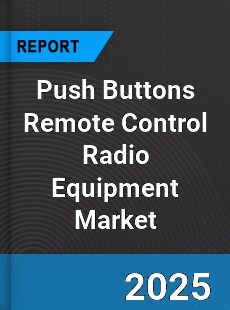 Global Push Buttons Remote Control Radio Equipment Market
