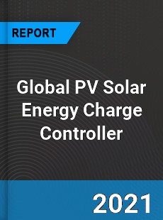 Global PV Solar Energy Charge Controller Market