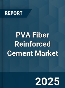 Global PVA Fiber Reinforced Cement Market