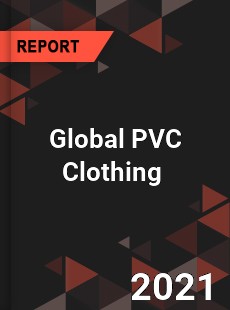 Global PVC Clothing Market