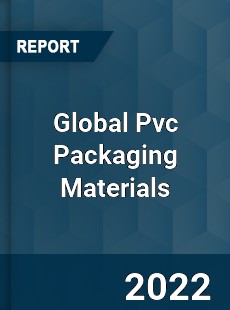 Global Pvc Packaging Materials Market