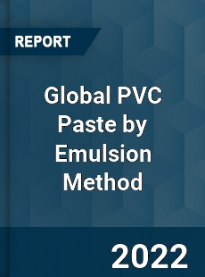 Global PVC Paste by Emulsion Method Market