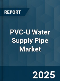 Global PVC U Water Supply Pipe Outlook