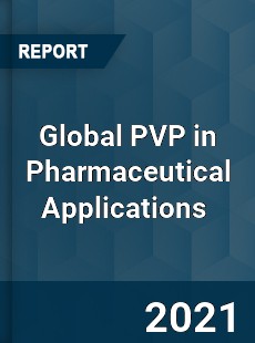 Global PVP in Pharmaceutical Applications Market