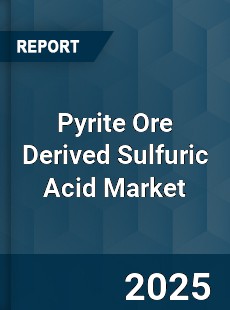 Global Pyrite Ore Derived Sulfuric Acid Market