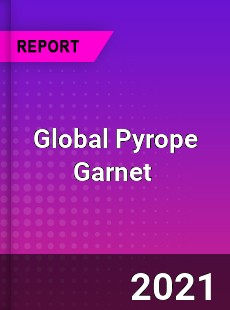 Global Pyrope Garnet Market