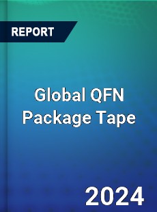 Global QFN Package Tape Industry