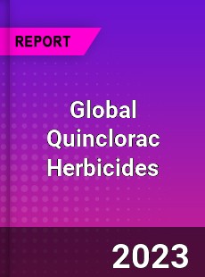 Global Quinclorac Herbicides Industry