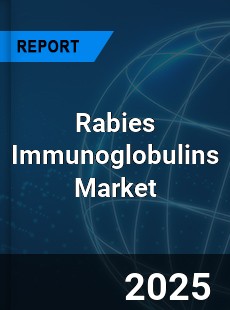 Global Rabies Immunoglobulins Market