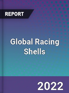 Global Racing Shells Market