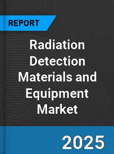 Global Radiation Detection Materials and Equipment Market