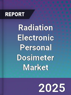 Global Radiation Electronic Personal Dosimeter Industry