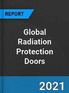 Global Radiation Protection Doors Market