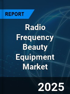 Global Radio Frequency Beauty Equipment Market