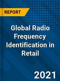 Global Radio Frequency Identification in Retail Industry